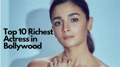 Top 10 Richest Actress in Bollywood