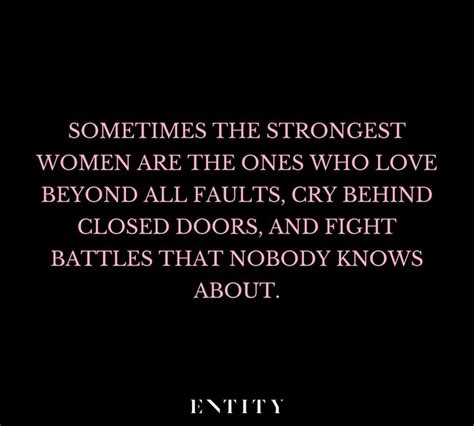 An Image With The Words Sometimes The Strongest Women Are The Ones Who