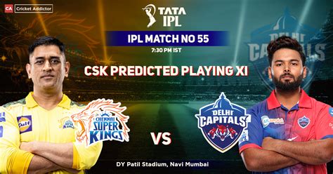 Csk Vs Dc Chennai Super Kings Predicted Playing Xi Against Delhi