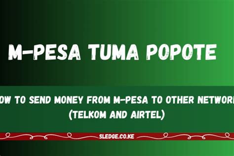 M PESA Tuma Popote How To Send Money From M PESA To Other Networks