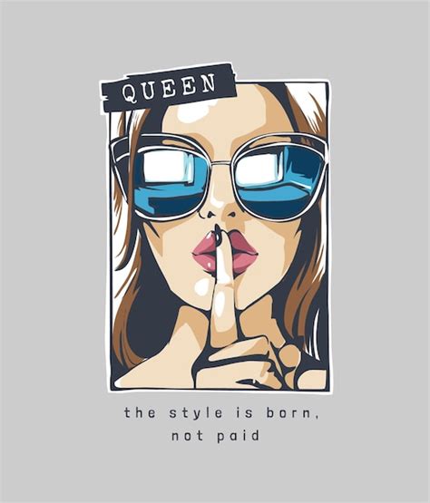 Premium Vector Style Is Born Not Paid Slogan With Comic Cartoon Girl In Sunglasses Shh Gesture