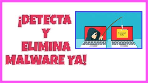 Como Detectar Y Eliminar Malware Spyware Y Troyanos En Windows