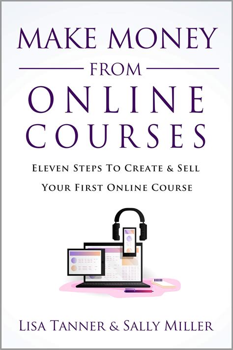 Make Money From Online Courses Eleven Steps To Create And Sell Your