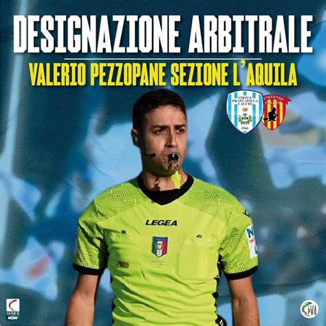 Serie C La Designazione Arbitrale Del Match Virtus Francavilla Benevento