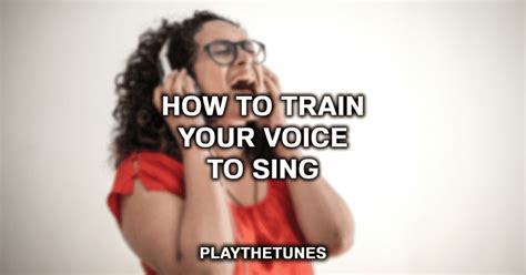 How To Train Your Voice To Sing The 9 Steps