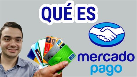 Qué Es Mercado Pagos Y Para Qué Sirve