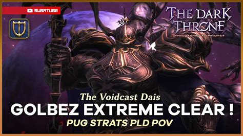 Golbez The Voidcast Dais Extreme Clear With Pug Strats Pld Pov Ffxiv