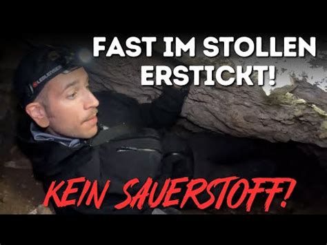 Das War Knapp Kein Sauerstoff Im Stollen Youtube