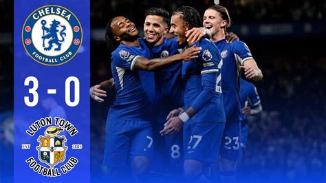 Chelsea Vs Luton Town 3 0 Pekan Ke 3 Premier League 20232024 Rahem