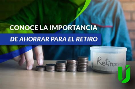 Aprende C Mo Empezar A Ahorrar Para El Retiro Efectivamente The