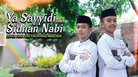 MEDLEY YA SAYYIDI SIDNAN NABI FIKI FEAT FIKRI COVER YouTube