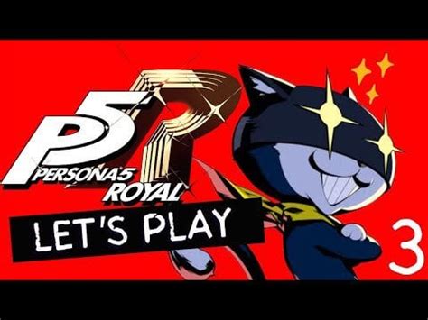 Let's Play Persona 5 Royal | Part 3 - Morgana is Sassy! | Persona 5 ...