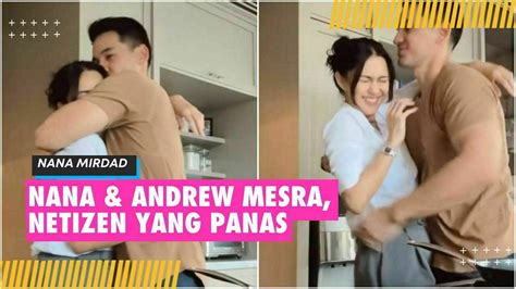 Nana Mirdad Andrew White Pamer Kemesraan Netizen Kompor Yang Nyala