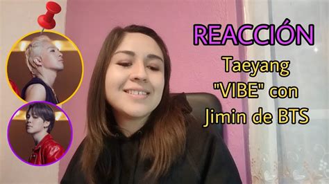 Reacci N Taeyang Vibe Feat Jimin Of Bts M V Youtube