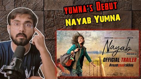 Indian Reaction On Nayab Official Trailer Yumna Zaidi Youtube