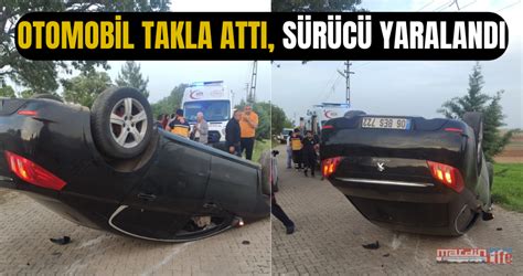 Otomobil takla attı sürücü yaralandı