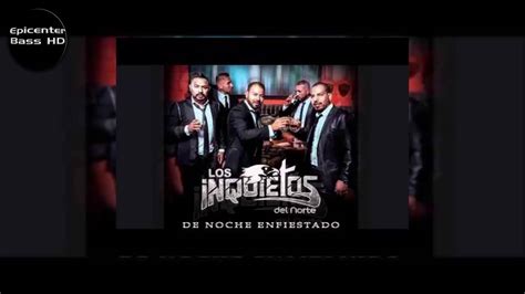 De Noche Enfiestado Inquietos Del Norte Epicenter Youtube