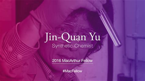 Synthetic Chemist Jin Quan Yu 2016 Macarthur Fellow Youtube