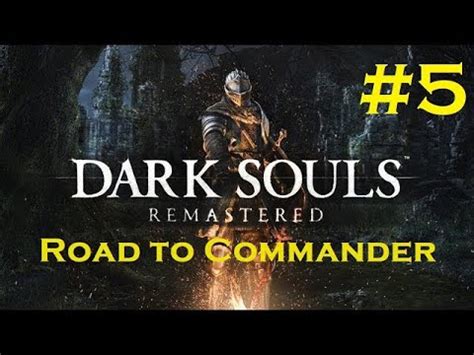 Dark Souls Remastered Road To Commander Youtube