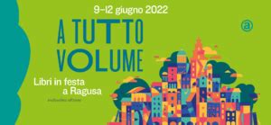 A Tutto Volume La Cultura Fa Tredici Dal Al Giugno A Ragusa