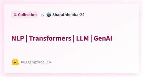 Nlp Transformers Llm Genai A Sharathhebbar Collection