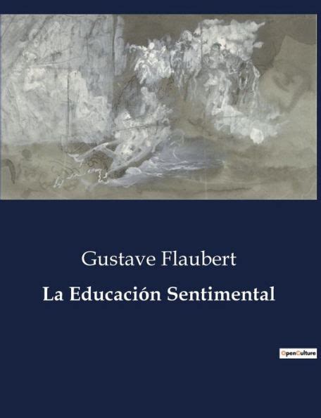 La Educación Sentimental By Gustave Flaubert Paperback Barnes And Noble®