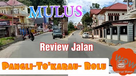 Review Jalan Poros Pangli To Karau Bolu Toraja Utara Youtube