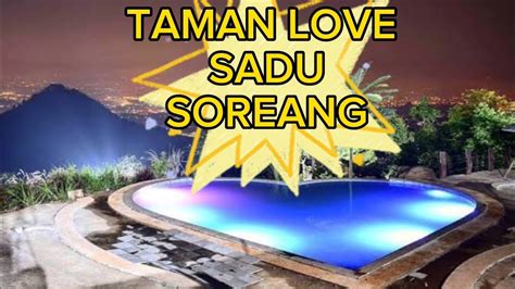 Wisata Taman Love Sadu Soreang Kabupaten Bandung Taman Love