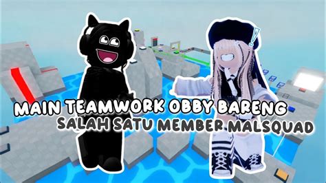 Main Teamwork Obby Bareng Salah Satu Member Malsquad Roblox