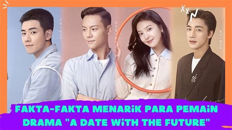 Fakta Fakta Menarik Para Pemain Drama A Date With The Future