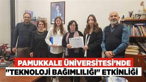 Pamukkale Üniversitesinde Teknoloji Bağımlılığı Etkinliği Denizli