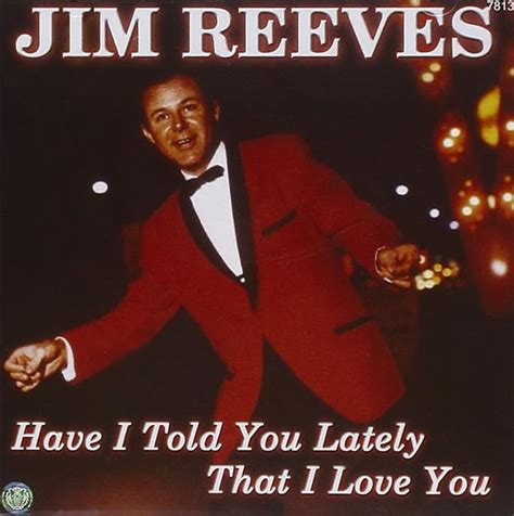 Amazon Reeves Jim Have I Told You Lately That I Love You 1 Cd ミュージック ミュージック