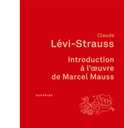 Introduction à l oeuvre de Marcel Mauss broché Claude Lévi Strauss