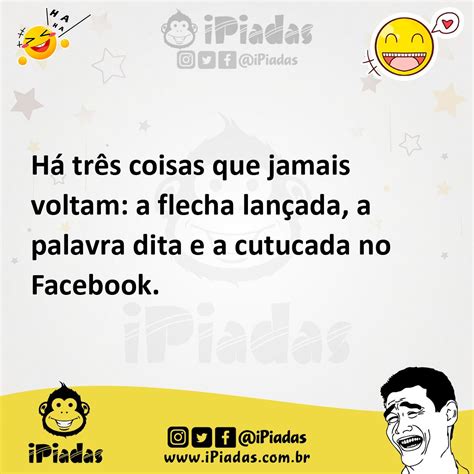 Há três coisas que jamais voltam a flecha lançada a palavra dita e a