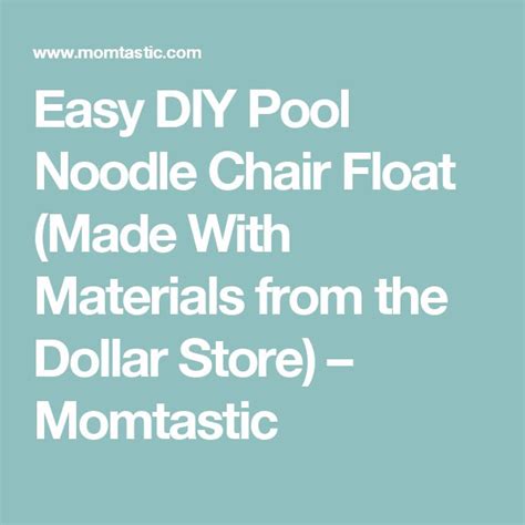 Easy Diy Pool Noodle Chair Float Made With Materials From The Dollar