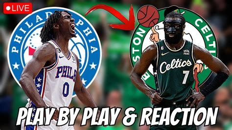 Philadelphia 76ers Vs Boston Celtics Live Play By Play And Reaction