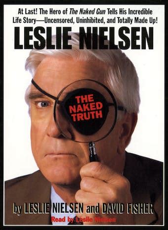 Leslie Nielsen S The Naked Truth Audiolibro Relatos Y Audiolibros