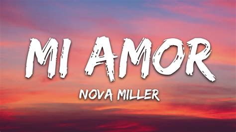 Nova Miller Mi Amor Lyrics Youtube Music