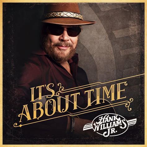 Its About Time Von Hank Williams Jr Cede Ch