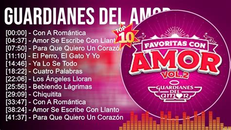 G U A R D I A N E S D E L A M O R Greatest Hits 💿 Latin Hits 2023 💿 Top