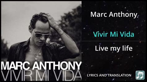 Marc Anthony Vivir Mi Vida Lyrics English Translation Dual Lyrics