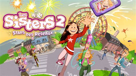 Les Sisters 2 Stars des Réseaux annoncé pour cet automne sur consoles