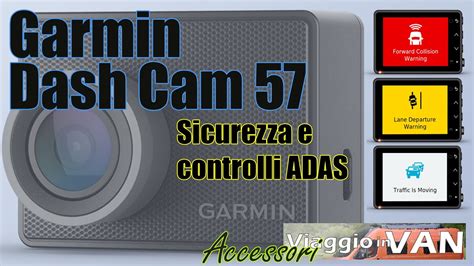 GARMIN DASH CAM 57 L Occhio Vigile Sulla Strada Con Gli ADAS YouTube