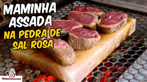 Como Fazer Maminha Assada Na Pedra De Sal Rosa Tv Churrasco