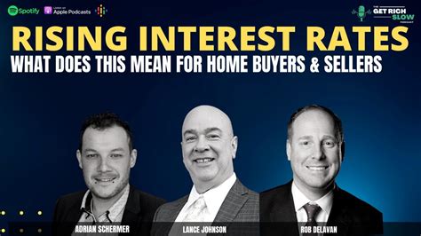 Rising Interest Rates What Does This Mean For Home Buyers And Sellers