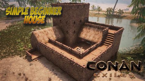 How To Build A Simple Beginner House [timelapse] Conan Exiles Conan