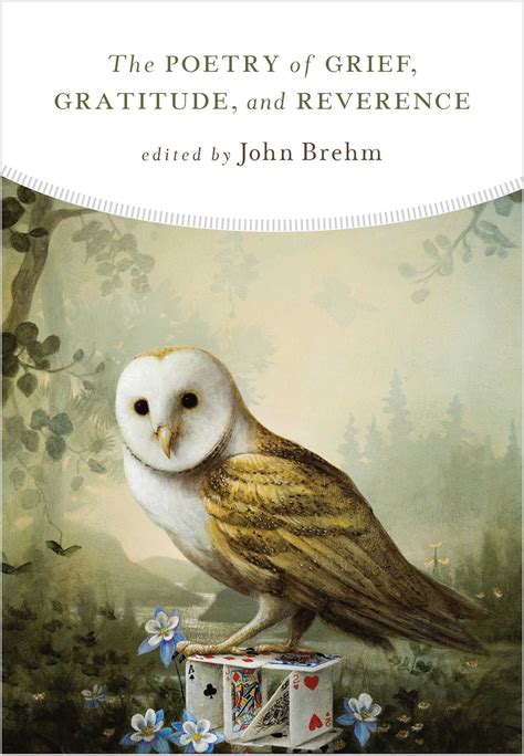 The Poetry of Grief, Gratitude, and Reverence | Book by John Brehm