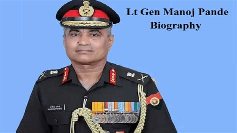 Lt Gen Manoj Pande Biography: Early Life, Family, Education, Career ...