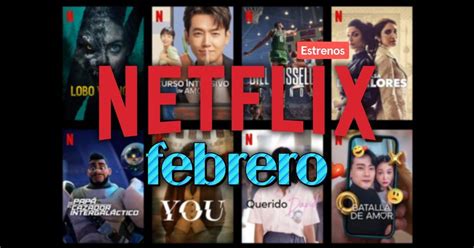 El Amor Llega A Netflix En Febrero Series Películas Y Documentales De