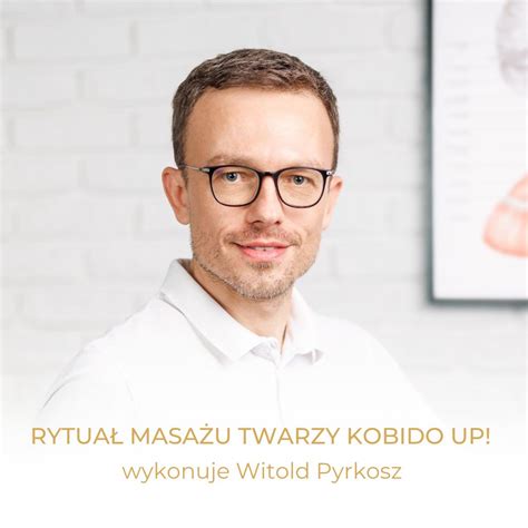 KOBIDO UP liftingujący masaż twarzy osoba wykonująca Witold